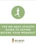 No Meat Athlete: The No Meat Athlete Guide to Eating Before Your Workout
