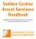 Sudden Cardiac Arrest Survivors Handbook. Resources from Minnesota partners to support recovery for patients and families