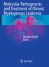 Molecular Pathogenesis and Treatment of Chronic Myelogenous Leukemia. Masahiro Kizaki Editor