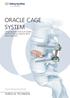 ORACLE CAGE SYSTEM Comprehensive solution for lumbar interbody fusion using the direct lateral approach.