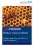 Tissue Viability Service. Medical honey simplified. A patient guide to the role of honey in wound management