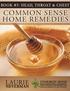 Common Sense Home Remedies Book #3 Head, Throat and Chest