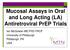 Mucosal Assays in Oral and Long Acting (LA) Antiretroviral PrEP Trials. Ian McGowan MD PhD FRCP University of Pittsburgh Pittsburgh, PA USA