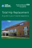 Total Hip Replacement. A guide to your hospital experience