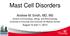 Mast Cell Disorders. Andrew M. Smith, MD, MS