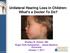 Unilateral Hearing Loss in Children: What s a Doctor To Do? Bradley W. Kesser, MD Roger Ruth Symposium James Madison University October 7, 2017