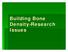 Building Bone Density-Research Issues