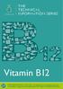 Vitamin B12 TECHNICAL INFORMATION SERIES. FOR PROFESSIONAL USE ONLY: This publication is for information only and is
