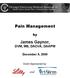 Pain Management. James Gaynor, DVM, MS, DACVA, DAAPM. Event Sponsored by: