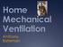 Home Mechanical Ventilation. Anthony Bateman