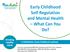 Early Childhood Self Regulation and Mental Health What Can You Do? A KidsMatter Early Childhood webinar