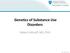 Genetics of Substance Use Disorders