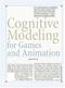 Cognitive modeling for games and animation