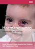 Haemangiomas. Information for families. Great Ormond Street Hospital for Children NHS Foundation Trust