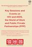 Key Sessions and Events on HIV and AIDS, the World of Work and Public Private Partnerships (PPP)