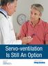 Servo-ventilation Is Still An Option. Sponsored by. Published and written by