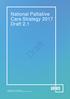 National Palliative Care Strategy 2017 Draft 2.1. Draft AUGUST 2017 DRAFT 2.1 PREPARED FOR DEPARTMENT OF HEALTH
