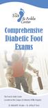 Diabetic Foot Exams. Comprehensive. The Foot & Ankle Center Located on the Campus of Johnston-Willis Hospital