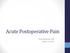 Acute Postoperative Pain. David Radvinsky, MD March 24, 2016
