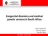 Congenital disorders and medical genetic services in South Africa. Helen Malherbe PhD Candidate October 2016