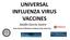 UNIVERSAL INFLUENZA VIRUS VACCINES Adolfo García Sastre. Icahn School of Medicine at Mount Sinai, New York