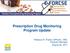 Prescription Drug Monitoring Program Update. Rebecca R. Poston, BPharm., MHL Program Manager August 26, 2017
