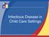 Infectious Disease in Child Care Settings
