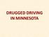 DRUGGED DRIVING IN MINNESOTA