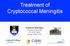 Treatment of Cryptococcal Meningitis. Graeme Meintjes University of Cape Town GF Jooste Hospital Imperial College London