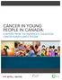 CANCER IN YOUNG PEOPLE IN CANADA: A REPORT FROM THE ENHANCED CHILDHOOD CANCER SURVEILLANCE SYSTEM