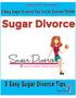 SugarDivorce.Com / Rena Greenberg. 5 Easy Sugar Divorce Tips to Get Started TODAY. Sugar Divorce. 5 Easy Sugar Divorce Tips