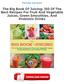 The Big Book Of Juicing: 150 Of The Best Recipes For Fruit And Vegetable Juices, Green Smoothies, And Probiotic Drinks Ebooks Free