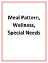 Meal Pattern, Wellness, Special Needs