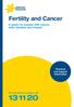 Fertility and Cancer. A guide for people with cancer, their families and friends. Practical and support information. For information & support, call