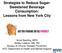 Strategies to Reduce Sugar- Sweetened Beverage Consumption: Lessons from New York City