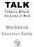 T o b a c c o A ffects t h e L i v e s o f K i d s. Workbook. Educator Guide