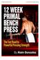 12 Week Primal Bench Press The Fast Road to Powerful Pressing