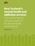 New Zealand s mental health and addiction services. The monitoring and advocacy report of the Mental Health Commissioner