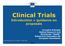Clinical Trials. Introduction + guidance on proposals