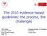 The 2010 evidence-based guidelines: the process, the challenges