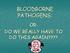 BLOODBORNE PATHOGENS: OR: DO WE REALLY HAVE TO DO THIS AGAIN????
