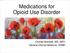 Medications for Opioid Use Disorder. Charles Brackett, MD, MPH General Internal Medicine, DHMC