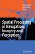 SPATIAL PROCESSING IN NAVIGATION, IMAGERY AND PERCEPTION