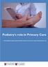 Podiatry s role in Primary Care. How podiatrists support improved health outcomes and increase capacity within primary care