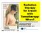 Radiation Therapy for breast with Tomotherapy: When?