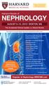 NEPHROLOGY. Intensive Review of AUGUST 6 10, 2018 BOSTON, MA. Register at Nephrology.HMSCME.com. The Acclaimed Clinical Update and Board Review