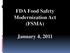 FDA Food Safety Modernization Act (FSMA) January 4, 2011