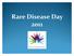 Rare Disease Day 2011