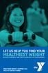 LET US HELP YOU FIND YOUR HEALTHIEST WEIGHT