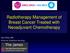 Radiotherapy Management of Breast Cancer Treated with Neoadjuvant Chemotherapy. Julia White MD Professor, Radiation Oncology